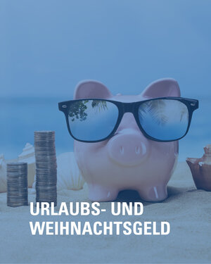 Benefits: Urlaubs- und Weihnachtsgeld